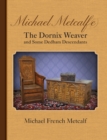 Michael Metcalf(e) The Dornix Weaver and Some Dedham Descendants - Book