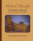 Michael Metcalf(e) the Dornix Weaver and Some Dedham Descendants - Book