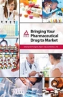 Bringing Your Pharmaceutical Drug to Market - Book