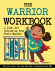 The Warrior Workbook : A Guide for Conquering Your Worry Monster (Red Cape) - Book