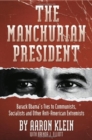 The Manchurian President : Barack Obama's Ties to Communists, Socialists and Other Anti-American Extremists - Book