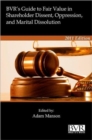 BVR's Guide to Fair Value in Shareholder Dissent, Oppression and Marital Dissolution - Book