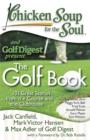 Chicken Soup for the Soul: The Golf Book : 101 Great Stories from the Course and the Clubhouse - Book