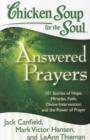 Chicken Soup for the Soul: Answered Prayers : 101 Stories of Hope, Miracles, Faith, Divine Intervention, and the Power of Prayer - Book