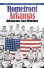 Homefront Arkansas : Arkansans Face Wartime Past and Present - eBook