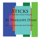 Sticks--The For Boys Only Version--Because Sticks Are Also People - Book