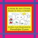 A Nose By Any Other Name Is Still A Nose! - Book
