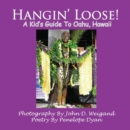 Hangin' Loose! A Kid's Guide To Oahu, Hawaii - Book