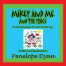 Mikey And Me And The Frogs---The Continuing Story Of A Girl And Her Dog - Book