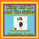 Mikey And Me And The Spider---The Continuing Story Of A Girl And Her Dog - Book