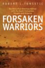 Forsaken Warriors : The Story of an American Advisor Who Fought with the South Vietnamese Rangers and Airborne - Book