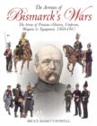 Armies of Bismarck's Wars : Prussia, 1860–1867 - Book