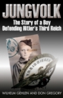 Jungvolk : The Story of a Boy Defending Hitler's Third Reich - eBook