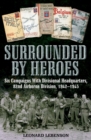 Surrounded by Heroes : Six Campaigns with Divisional Headquarters, 82d Airborne, 1942-1945 - eBook