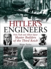 Hitler's Engineers : Fritz Todt and Albert Speer: Master Builders of the Third Reich - eBook