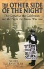 The Other Side of the Night : The Carpathia, the Californian, and the Night the Titanic Was Lost - Book