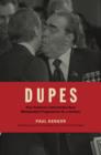 Dupes : How America's Adversaries Have Manipulated Progressives for a Century - Book