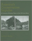 America's Conservation Impulse : A Century of Saving Trees in the Old Line State (Center Books) - Book