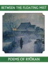 Between the Floating Mist : Poems of Ryokan - Book