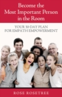 Become The Most Important Person in the Room : Your 30-Day Plan For Empath Empowerment - eBook