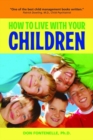 How to Live with Your Children - Book