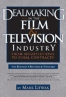 Dealmaking in Film & Television Industry, 4rd Edition (Revised & Updated) : From Negotiations to Final Contract - Book