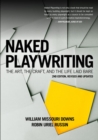 Naked Playwriting : The Art, the Craft, and the Life Laid Bare - Book