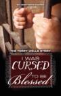 I Was Cursed to Be Blessed : The Terry Wells Story - Book