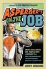 Asperger's On the Job : Must-Have Advice for People with Asperger's or High Functioning Autism and their Employers, Educators and Advocates - Book