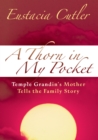 A Thorn in My Pocket : Temple Grandin's Mother Tells the Family Story - eBook