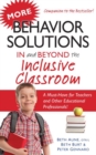 More Behavior Solutions In and Beyond the Inclusive Classroom : A Must-Have for Teachers and Other Educational Professionals! - Book