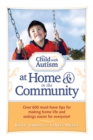 The Child with Autism at Home and in the Community : Over 600 Must-Have Tips for Making Home Life and Outings Easier for Everyone! - eBook
