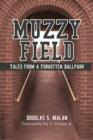 Muzzy Field : Tales from a Forgotten Ballpark - Book