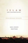 Islam & Peacebuilding : Gulen Movement Initiatives - Book