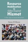 Resource Mobilization in Gulen-Inspired Hizmet : A New Type of Social Movement - eBook