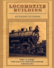 Locomotive Building : Construction of a Steam Engine for Railway Use - Book