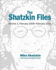 The Shatzkin Files : Volume 1: February 2009 - February 2011 - Book