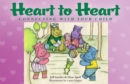 Heart to Heart : Connecting with Your Child - Book