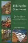 Hiking the Southwest : The Best Hikes in Nevada, Arizona, Utah, and New Mexico - Book