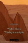 Walled States, Waning Sovereignty - Book