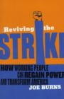 Reviving The Strike : How Working People Can Regain Power and Transform America - Book