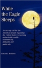 While the Eagle Sleeps (Hard Cover Edition) - Book
