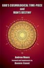 God's Cosmological Time-Piece and Man's Destiny - Book