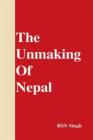 The Unmaking of Nepal - Book