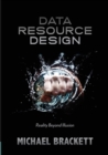 Data Resource Design : Reality Beyond Illusion - Book