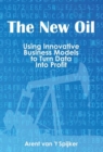 New Oil : Using Innovative Business Models to Turn Data into Profit - Book