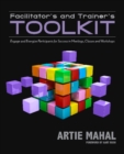 Facilitator's & Trainer's Toolkit : Engage & Energize Participants for Success in Meetings, Classes & Workshops - Book