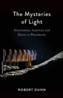 The Mysteries Of Light : Illumination, Intention and Desire In Photobooks - Book