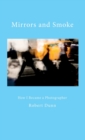 Mirrors and Smoke : How I Became a Photographer - Book