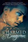 Charmed and Dangerous : Ten Tales of Gay Paranormal Romance and Urban Fantasy - Book